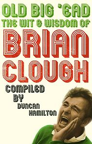 Watch Old Big 'Ead: A Tribute to Brian Clough