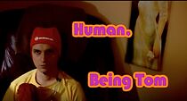 Watch Human, Being Tom (Short 2009)