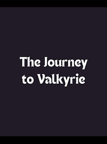 Watch The Journey to 'Valkyrie'