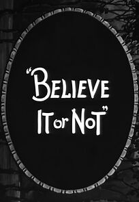 Watch Believe It or Not (Second Series) #9 (Short 1932)