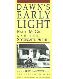 Watch Dawn's Early Light: Ralph McGill and the Segregated South
