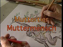 Watch Muttertier - Muttermensch
