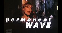 Watch Permanent Wave (Short 1996)