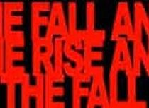 Watch The Fall and the Rise and the Fall