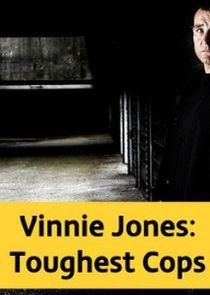 Watch Vinnie Jones: Toughest Cops
