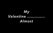 Watch My Valentine... Almost (Short 2016)