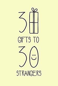 Watch 30 Gifts to 30 Strangers
