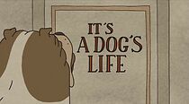Watch It's a Dog's Life (Short 2012)