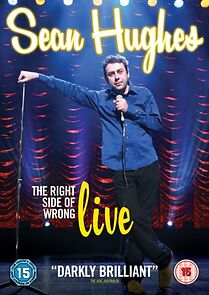 Watch Sean Hughes: The Right Side of Wrong - Live