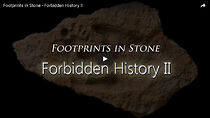Watch Footprints in Stone: Forbidden History II
