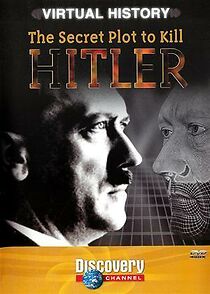 Watch Virtual History: The Secret Plot to Kill Hitler