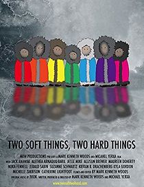 Watch Two Soft things, Two Hard Things