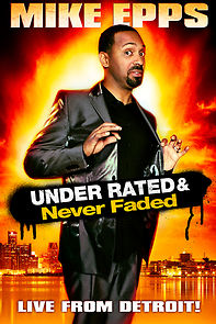Watch Mike Epps: Under Rated... Never Faded & X-Rated