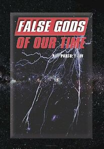 Watch False Gods of Our Time