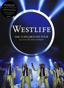 Watch Westlife Live in Stockholm: The Turnaround Tour