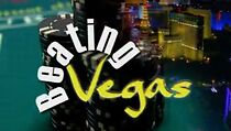 Watch Beating Vegas