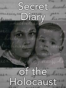 Watch The Secret Diary of the Holocaust