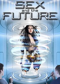 Watch Sex and the Future