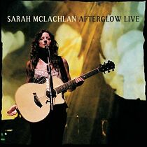 Watch Sarah McLachlan: Afterglow Live
