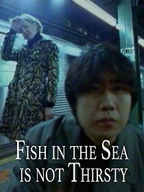 Watch Fish in the Sea Is Not Thirsty (Short 2002)