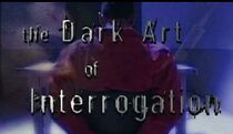 Watch The Dark Art of Interrogation (TV Special 2005)