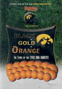 Watch Black & Gold & Orange: The Story of the 2009 Iowa Hawkeyes