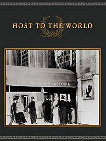 Watch The Waldorf Astoria: Host to the World