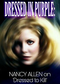 Watch Dressed in Purple: Nancy Allen on 'Dressed to Kill'