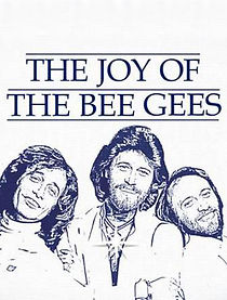 Watch The Joy of the Bee Gees