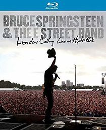 Watch Bruce Springsteen and the E Street Band: London Calling - Live in Hyde Park