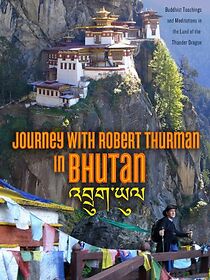 Watch Journey with Robert Thurman in Bhutan