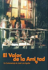 Watch El valor de la amistad (Short 2000)