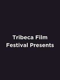 Watch Tribeca Film Festival Presents