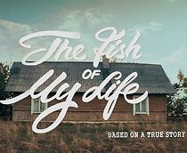 Watch The Fish of My Life (Short 2015)