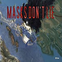 Watch Masks Don't Lie