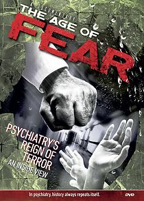 Watch Age of Fear: Psychiatry's Reign of Terror