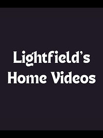 Watch Lightfield's Home Videos