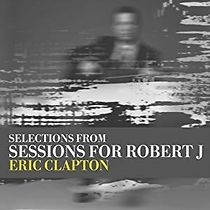 Watch Eric Clapton: Sessions for Robert J