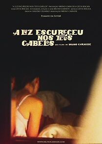 Watch A Luz Escureceu Nos Teus Cabelos (Short 2012)
