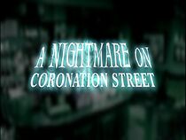 Watch A Nightmare on Coronation Street