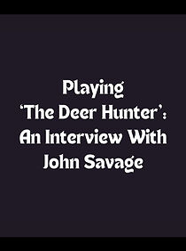 Watch Playing 'The Deer Hunter': An Interview with John Savage
