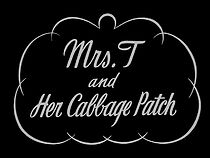 Watch Mrs T and Her Cabbage Patch (Short 1941)