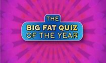 Watch The Big Fat Quiz of the Year