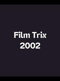 Watch Film Trix 2002 (Short 2002)
