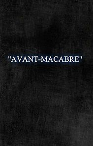 Watch Avant-Macabre