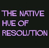 Watch The Native Hue of Resolution