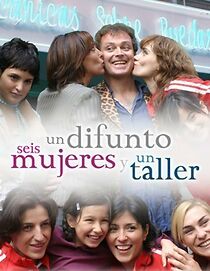 Watch Un difunto, seis mujeres y un taller