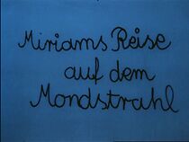 Watch Miriams Reise auf dem Mondstrahl