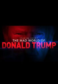 Watch The Mad World of Donald Trump