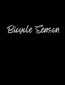 Watch Bicycle Season (Short 2010)